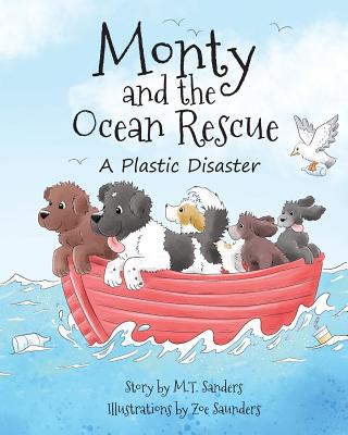 Monty and the Ocean Rescue: A Plastic Disaster - Mt Sanders