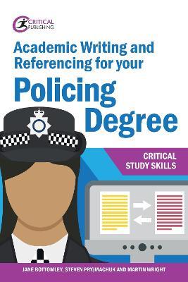 Academic Writing and Referencing for your Policing Degree - Jane Bottomley