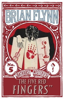 The Five Red Fingers: An Anthony Bathurst Mystery - Brian Flynn