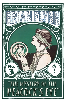 The Mystery of the Peacock's Eye: An Anthony Bathurst Mystery - Brian Flynn
