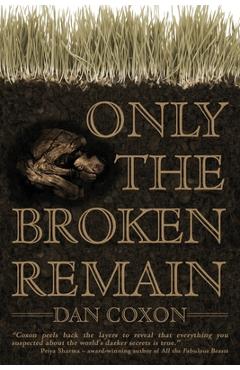 Coperta cărții 'Only the Broken Remain - Dan Coxon'