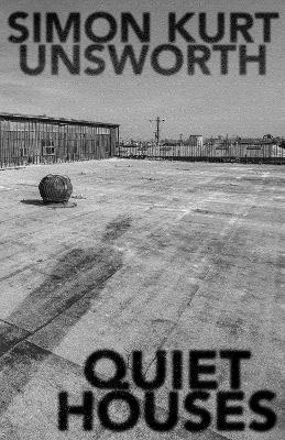 Quiet Houses - Simon Kurt Unsworth