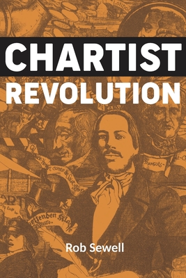 Chartist Revolution - Rob Sewell