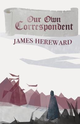 Our Own Correspondent - James Hereward