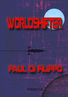 Worldshifter - Paul Di Filippo