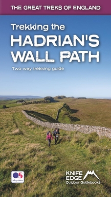 Trekking the Hadrian's Wall Path: Two-Way Trekking Guide: Real OS 1:25k Maps Inside - Andrew Mccluggage