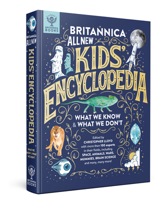 Britannica All New Kids' Encyclopedia: What We Know & What We Don't - Christopher Lloyd