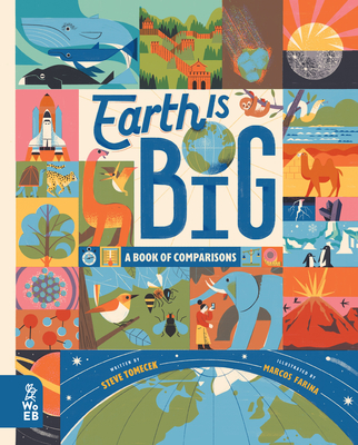Earth Is Big: A Book of Comparisons - Steve Tomecek