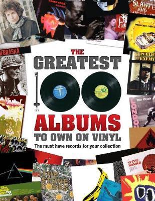 The Greatest 100 Albums to Own on Vinyl: The Must Have Records for Your Collection - Rebecca Greig
