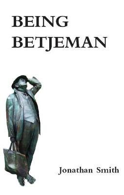 Being Betjeman(n) - Jonathan Smith