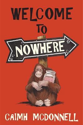 Welcome to Nowhere - Caimh Mcdonnell
