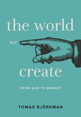 The World We Create - Tomas Bj�rkman