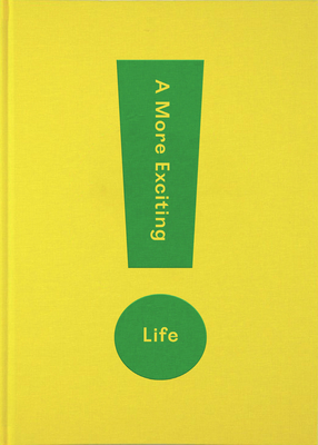 A More Exciting Life: A Guide to Greater Freedom, Spontaneity and Enjoyment - The School Of Life