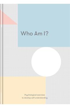 Who Am I?: Psychological Exercises to Develop Self-Understanding - The School Of Life