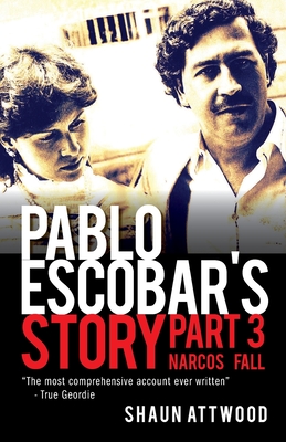 Pablo Escobar's Story 3 - Shaun Attwood