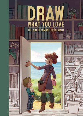 Draw What You Love: The Art of Simone Gr�newald - Simone Gr�newald
