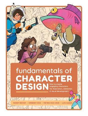 Fundamentals of Character Design: How to Create Engaging Characters for Illustration, Animation & Visual Development - Publishing
