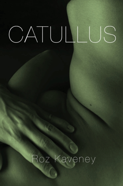 Catullus - Roz Kaveney