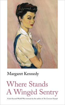 Where Stands a Winged Sentry - Margaret Kennedy