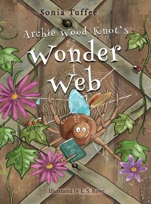 Archie Wood-Knot's Wonder Web - Sonia Tuffee