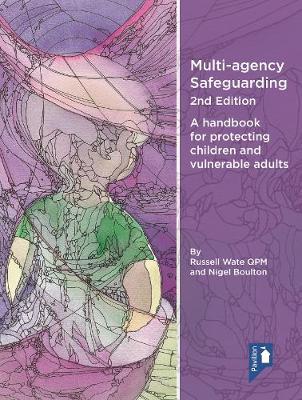 Multi-Agency Safeguarding 2nd Edition - Nigel Boulton