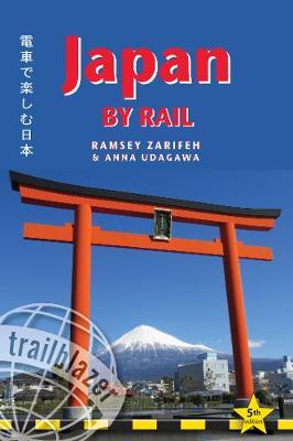 Japan by Rail: Includes Rail Route Guide and 30 City Guides - Ramsey Zarifeh