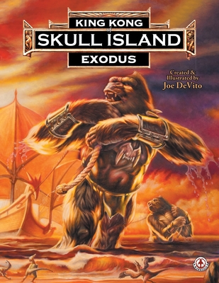 King Kong of Skull Island: Exodus - Joe Devito