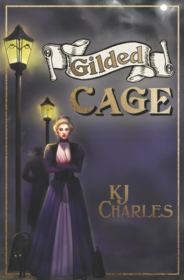 Gilded Cage - Kj Charles