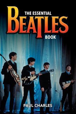 The Essential Beatles Book - Paul Charles