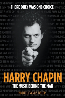 Harry Chapin: The Music Behind the Man - Michael Francis Taylor