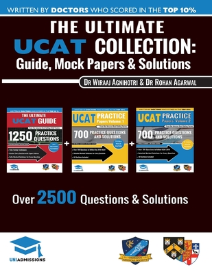 The Ultimate UCAT Collection: 3 Books In One, 2,650 Practice Questions, Fully Worked Solutions, Includes 6 Mock Papers, 2020 Edition, UniAdmissions - Rohan Agarwal