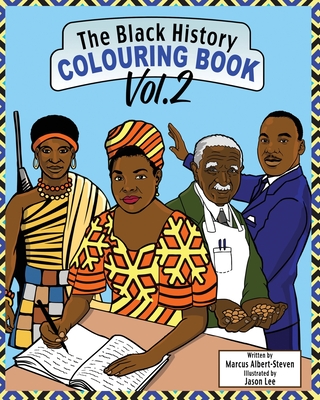 The Black History Colouring Book: Volume 2 - Marcus Albert-steven