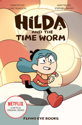 Hilda and the Time Worm: Hilda Netflix Tie-In 4 - Luke Pearson