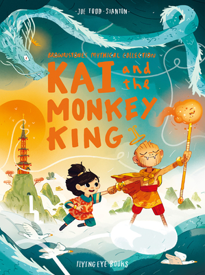 Kai and the Monkey King: Brownstone's Mythical Collection 3 - Joe Todd-stanton