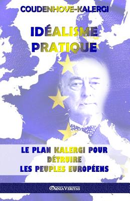 Id�alisme Pratique: Le plan Kalergi pour d�truire les peuples europ�ens - Richard Nikolaus Coudenhove-kalergi