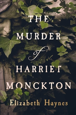 The Murder of Harriet Monckton - Elizabeth Haynes