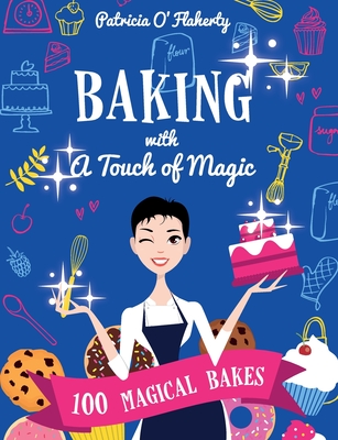 Baking With A Touch of Magic - Patricia O'flaherty