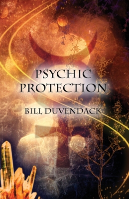 Psychic Protection - Bill Duvendack