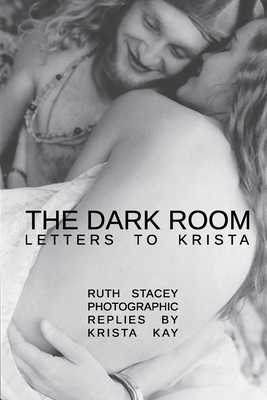 The Dark Room: Letters to Krista - Ruth Stacey