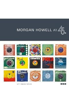 Coperta cărții 'Morgan Howell at 45 RPM - Morgan Howell'