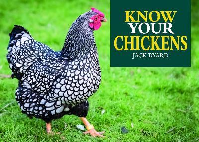 Know Your Chickens - Jack Byard