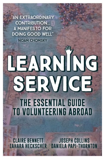 Learning Service: The Essential Guide to Volunteering Abroad - Claire Bennett