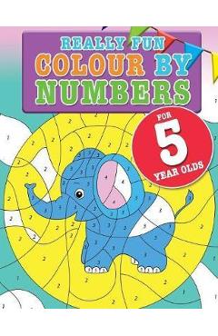 Coperta cărții 'Really Fun Colour By Numbers For 5 Year Olds: A fun & educational colour-by-numbers activity book for five year old'