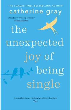 The Unexpected Joy of Being Single - Catherine Gray