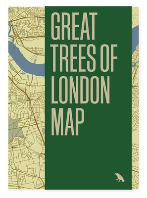 Great Trees of London Map: Guide to the Magnificent Trees of London - Paul Wood