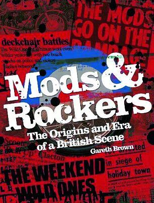 Mods & Rockers: The Origins and Era of a British Scene - Gareth Brown