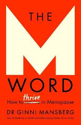 The M Word: How to Thrive in Menopause - Ginni Mansberg