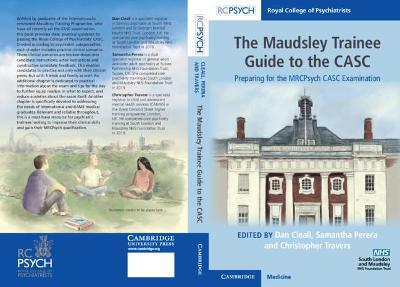 The Maudsley Trainee Guide to the Casc: Preparing for the Mrcpsych Casc Examination - Dan Cleall