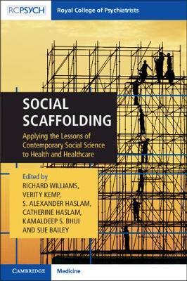 Social Scaffolding: Applying the Lessons of Contemporary Social Science to Health and Healthcare - Richard Williams