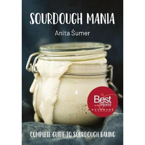 Sourdough Mania - Anita Sumer